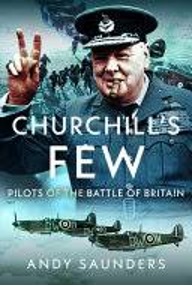 Churchill's Few: Pilots of the Battle of Britain
